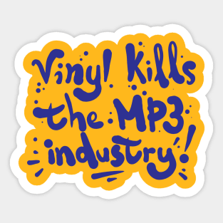 Vinyl kills the mp3 industry Sticker